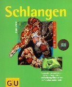 Griehl, Klaus Schlangen: Riesenschlangen und Nattern. Mit der richtigen Pflege und Ernährung fühlen sie sich im Terrarium rundum wohl