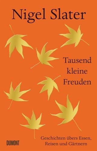 Blind, Sofia Tausend kleine Freuden: Geschichten übers Essen, Reisen und Gärtnern