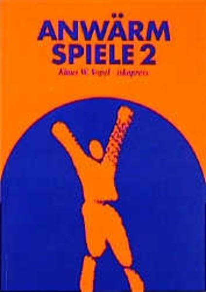 Vopel, Klaus W Anwärmspiele, Tl.2: Experimente für Lern- und Arbeitsgruppen (Lebendiges Lernen und Lehren)