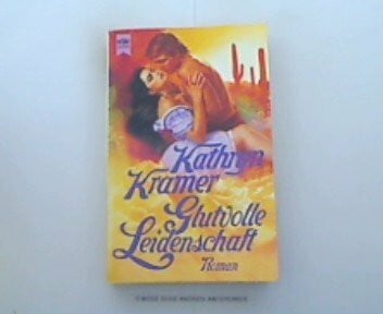 Kramer, Kathryn Glutvolle Leidenschaft