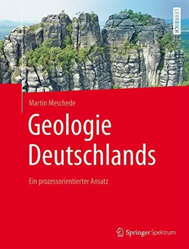 Meschede, Martin Geologie Deutschlands: Ein prozessorientierter Ansatz
