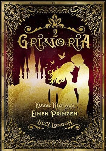 London, Lilly Grimoria 2: Küsse niemals einen Prinzen