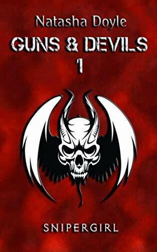 Doyle, Natasha Snipergirl (Guns and Devils, Band 1)