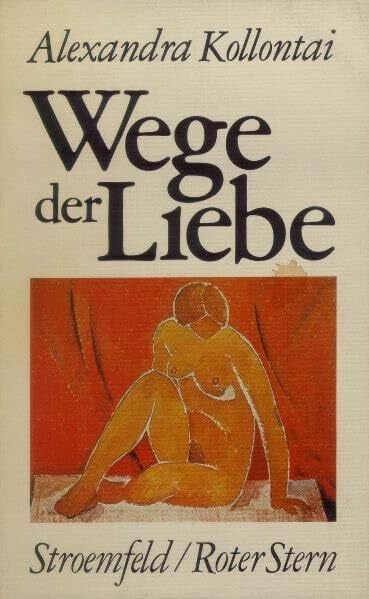 Reichling, Heidi Wege der Liebe: Drei Erzählungen (Stroemfeld /Roter Stern)