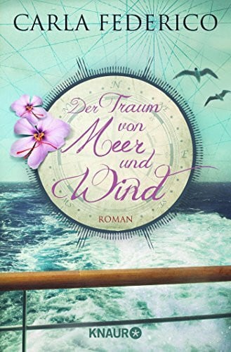 Federico, Carla Der Traum von Meer und Wind: Roman