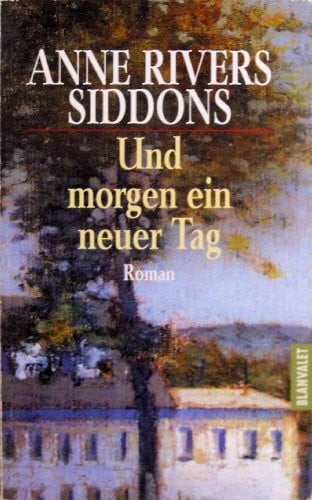 Siddons, Anne Rivers Und morgen ein neuer Tag