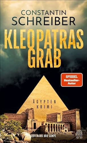 Schreiber, Constantin Kleopatras Grab: Ägypten-Krimi | »Fesselndes, vielschichtiges Krimidebüt des Ägyptenkenners und Tagesschau-Sprechers« HÖRZU (Theodora Costanda ermittelt)
