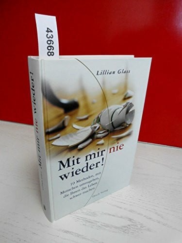Bardeleben, Angelika Mit mir nie wieder!: 10 Methoden, mit Menschen umzugehen, die Ihnen das Leben schwer machen (Ratgeber)