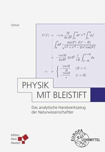 Schulz, Hermann Physik mit Bleistift: Das analytische Handwerkszeug der Naturwissenschaftler