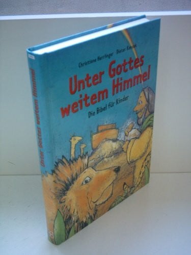 Dieter Konsek Unter Gottes weitem Himmel: Die Bibel für Kinder