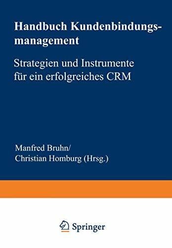 Homburg, Christian Handbuch Kundenbindungsmanagement: Strategien und Instrumente für ein erfolgreiches CRM