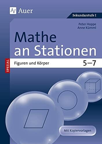 Kümml, Anne Mathe an Stationen spezial Figuren und Körper 5-7: Übungsmaterial zu den Kernthemen der Bildungsstandards Klasse 5-7 (Stationentraining Sek. Mathematik)