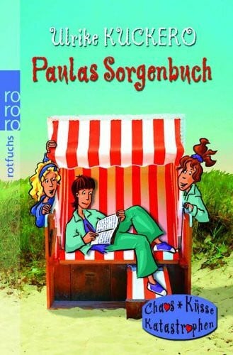 Kuckero, Ulrike Paulas Sorgenbuch (Chaos, Küsse, Katastrophen: Paula, Band 2)