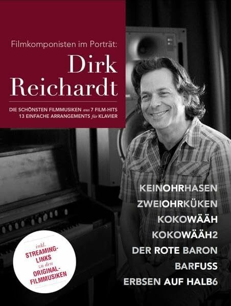 Dirk Reichardt Filmkomponisten Im Portrait: Dirk Reichardt: Noten, Songbook für Klavier, Gesang, Gitarre: Die schönsten Filmmusiken aus 7 Film-Hits. 13 einfache Arrangements für Klavier
