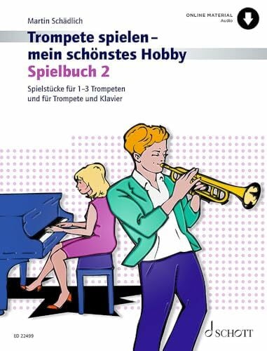Schädlich, Martin Trompete spielen - mein schönstes Hobby: Die moderne Schule für Jugendliche und Erwachsene. Spielbuch 2. 1-3 Trompeten, Klavier ad libitum. (Trompete spielen - mein schönstes Hobby, Spielbuch 2)