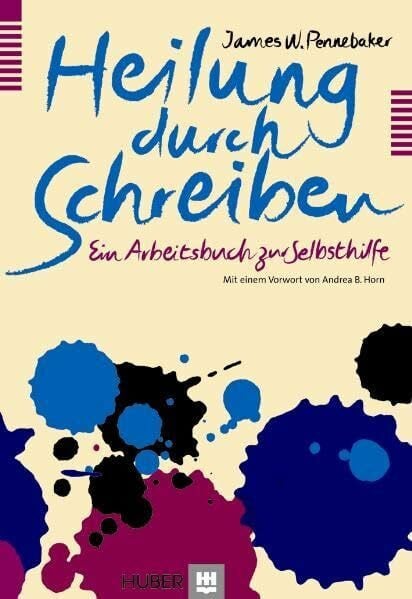 Horn, Andrea B Heilung durch Schreiben: Ein Arbeitsbuch zur Selbsthilfe