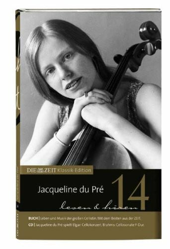 Jacqueline du Pré: DIE ZEIT Klassik-Edition