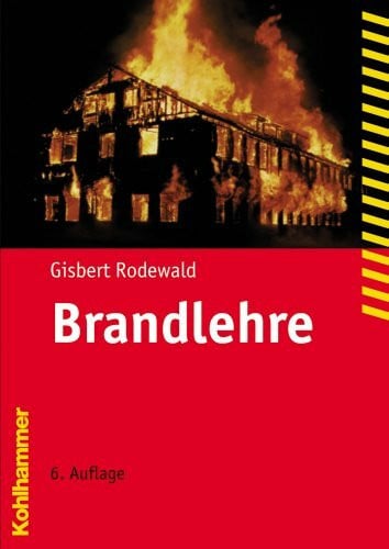 Rodewald, Gisbert Brandlehre (Fachbuchreihe Brandschutz)