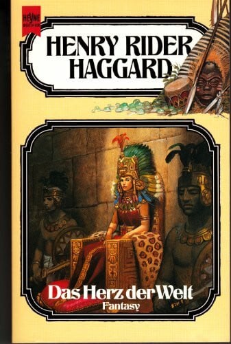Haggard, Henry Rider ...Band der Haggard-Ausgabe Bd. 11: Das Herz der Welt. Fantasy Roman