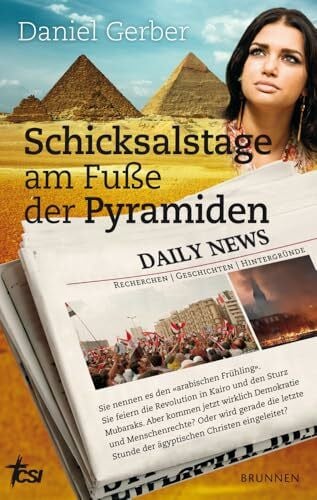 Gerber, Daniel Schicksalstage am Fuße der Pyramiden: Sie nennen es den arabischen Frühling...