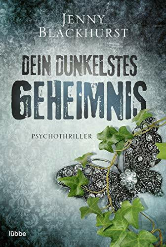 Blackhurst, Jenny Dein dunkelstes Geheimnis: Psychothriller
