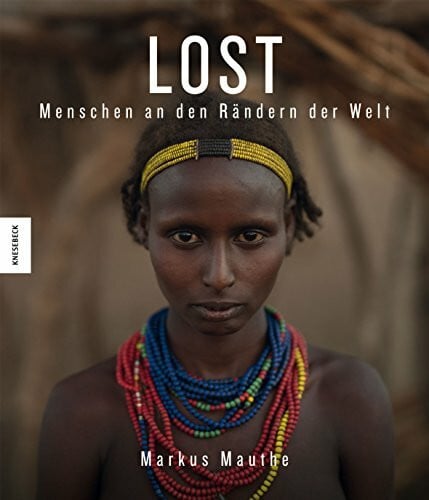 Eckert, Florens LOST: Menschen an den Rändern der Welt. Durch den Amazonas in Brasilien, Äthiopien, Indonesien, Malaysia, Myanmar, Namibia, Russland und den Südsudan
