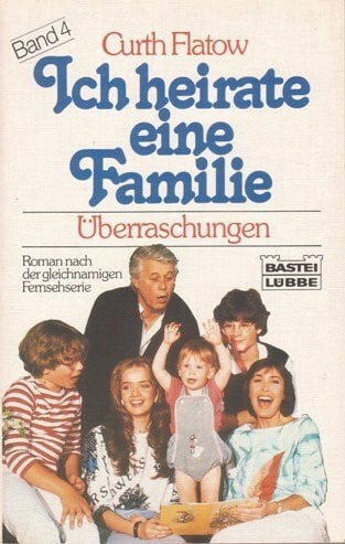 Flatow, Curth Ich heirate eine Familie (Allgemeine Reihe. Bastei Lübbe Taschenbücher)