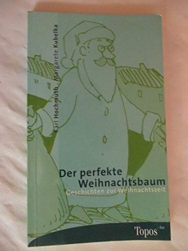 Kubelka, Margarete Der perfekte Weihnachtsbaum: Geschichten zur Weihnachtszeit
