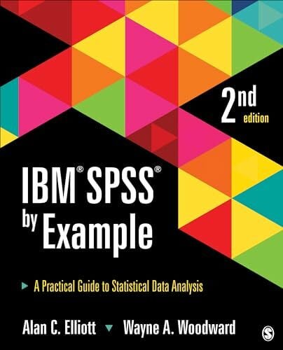 Woodward, Wayne A. IBM SPSS by Example: A Practical Guide to Statistical Data Analysis