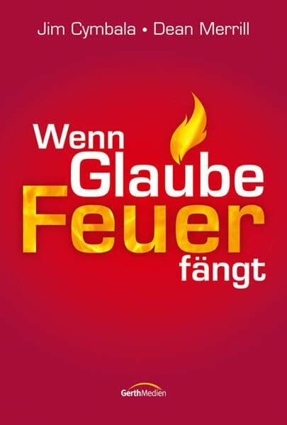 Merrill, Dean Wenn Glaube Feuer fängt