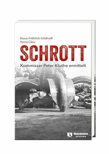 Fröhlich-Gildhoff, Klaus SCHROTT: Kommisar Peter Kluthe ermittelt