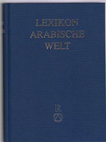 Stock, Kristina Lexikon Arabische Welt: Kultur, Lebensweise, Wirtschaft, Politik und Natur im Nahen Osten und in Nordafrika