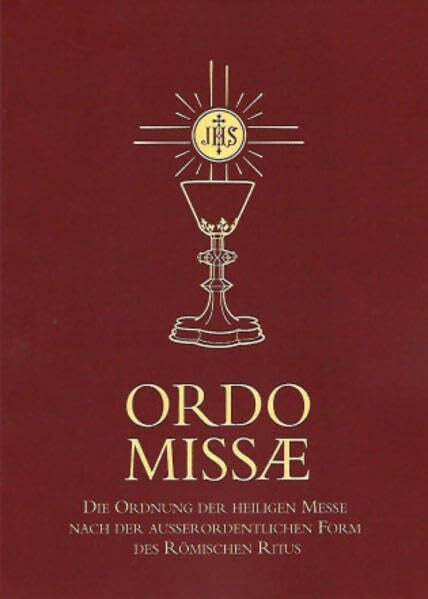 Priesterbruderschaft St.Petrus e. V. Ordo Missae: Die Ordnung der hl.Messe nach der ausserordentlichen Form des Römischen Ritus