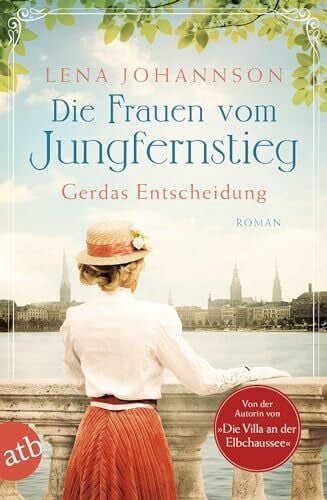 Johannson, Lena Die Frauen vom Jungfernstieg. Gerdas Entscheidung: Roman (Jungfernstieg-Saga, Band 1)