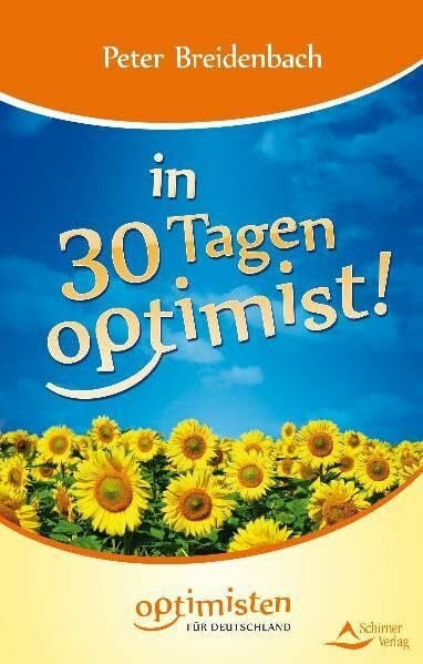 Breidenbach, Peter In 30 Tagen Optimist: Ein neues Denken braucht das Land!