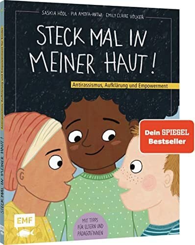 Völker, Emily Claire Steck mal in meiner Haut!: Antirassismus, Aufklärung und Empowerment – Mit Tipps für Eltern und Pädagog*innen