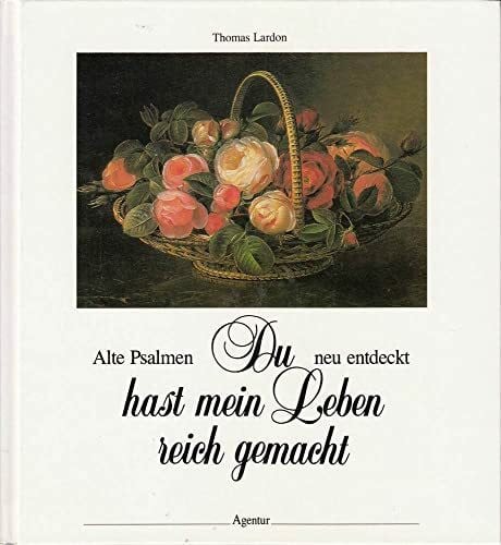 Lardon, Thomas Du hast mein Leben reich gemacht: Alte Psalmen - neu entdeckt. Grossdruck