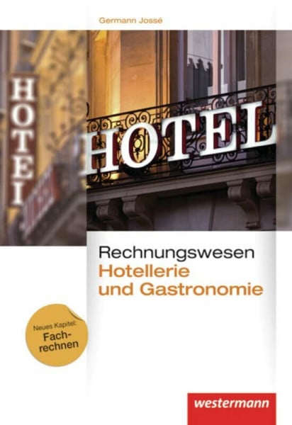Jossé, Germann Rechnungswesen für Hotellerie und Gastronomie: Schülerband, 6. Auflage, 2013: Schulbuch