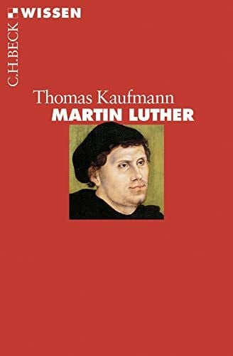 Kaufmann, Thomas Martin Luther (C.H.BECK Wissen)