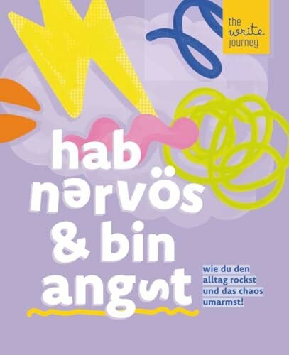 The Write Journey The Write Journey – hab nervös & bin angst: ADHS bei Frauen – Das Chaos bewältigen. Ratgeber und Hilfsmittel für mehr Fokus und Selbstliebe für erwachsene Frauen
