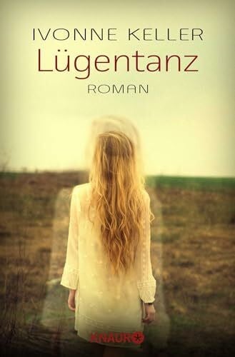 Keller, Ivonne Lügentanz: Roman