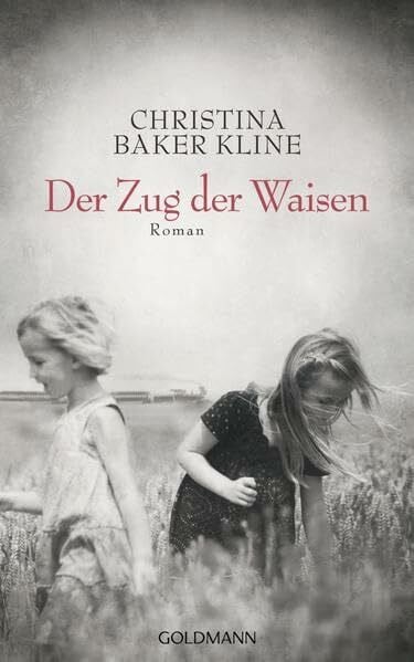 Baker Kline, Christina Der Zug der Waisen: Roman