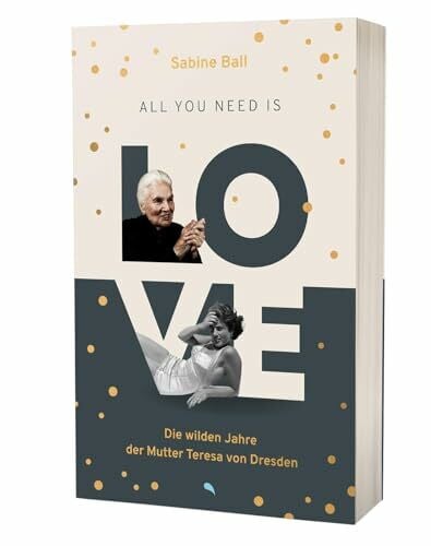 Hübler, Debora All you need is love: Die wilden Jahre der Mutter Teresa von Dresden