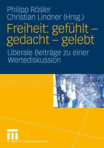 Christian Lindner Freiheit: gefühlt - gedacht - gelebt. Liberale Beiträge zu einer Wertediskussion