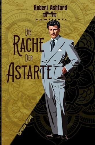 Huyeng, Christian Die Rache der Astarte (Robert Ashford ermittelt)