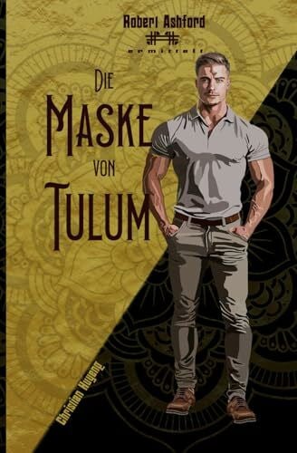 Huyeng, Christian Die Maske von Tulum (Robert Ashford ermittelt)