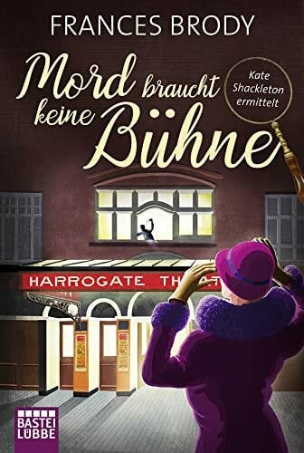 Schilasky, Sabine Mord braucht keine Bühne: Kate Shackleton ermittelt (Kate-Shackleton-Krimis, Band 2)