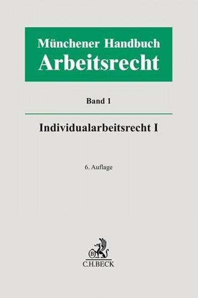 Temming, Felipe Münchener Handbuch zum Arbeitsrecht Bd. 1: Individualarbeitsrecht I