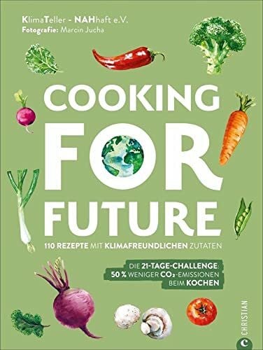 Marcin Jucha Cooking for Future. 110 Rezepte mit klimafreundlichen Zutaten. Die 21-Tage-Challenge: 50 % weniger CO2-Emissionen beim Kochen. Optimieren Sie Ihre ... 50 % weniger CO2-Emissionen beim Kochen.