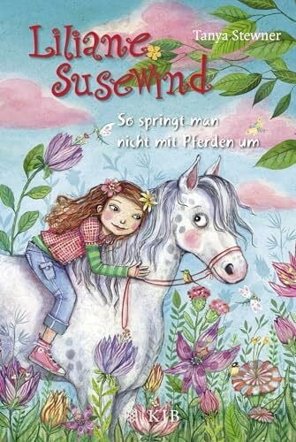 Stewner, Tanya Liliane Susewind – So springt man nicht mit Pferden um (Liliane Susewind ab 8, Band 5)